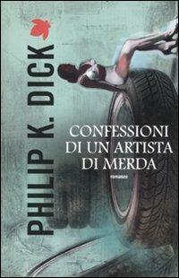 Confessioni di un artista di merda - Philip K. Dick - copertina