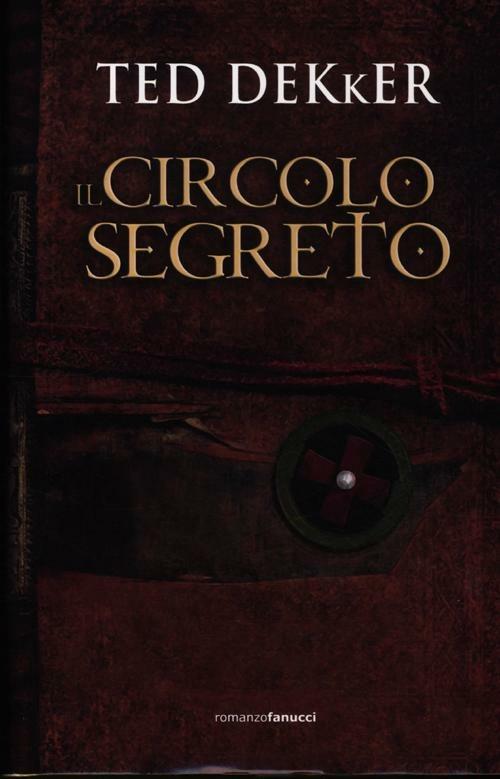 Il circolo segreto - Ted Dekker - copertina