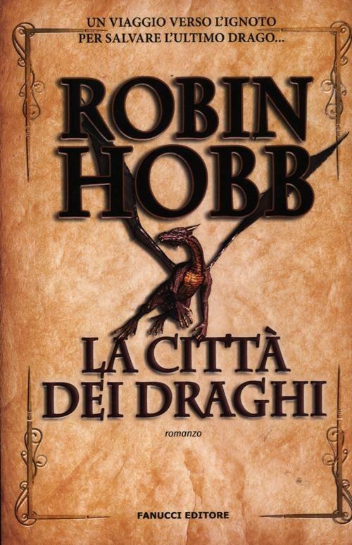 La città dei draghi. Cronache delle giungle della pioggia. Vol. 3 - Robin Hobb - 3