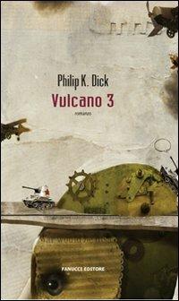 Vulcano 3 - Philip K. Dick - copertina