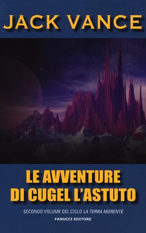 Le avventure di Cugel l'astuto. La terra morente. Vol. 2 - Jack Vance - 2