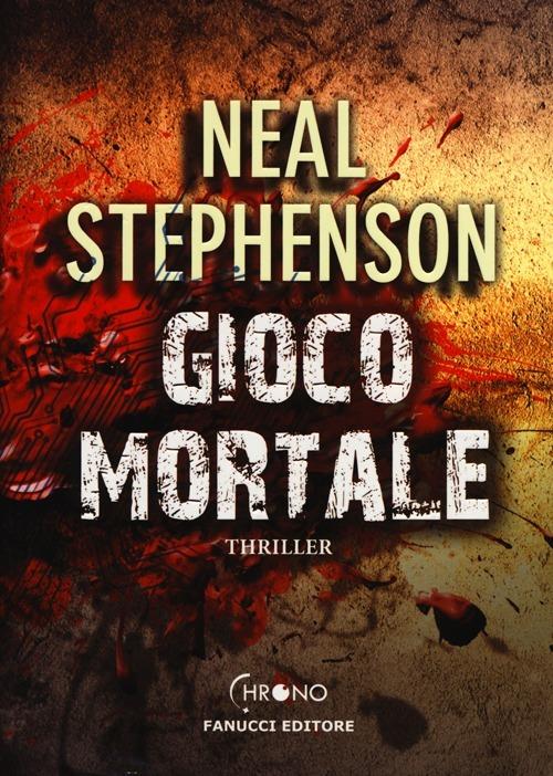 Gioco mortale - Neal Stephenson - copertina