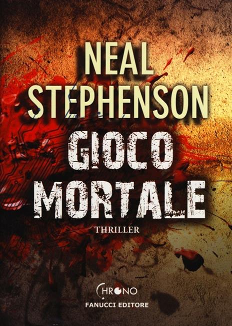 Gioco mortale - Neal Stephenson - 2