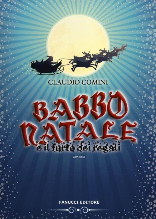 Babbo Natale e il furto dei regali - Claudio Comini - copertina