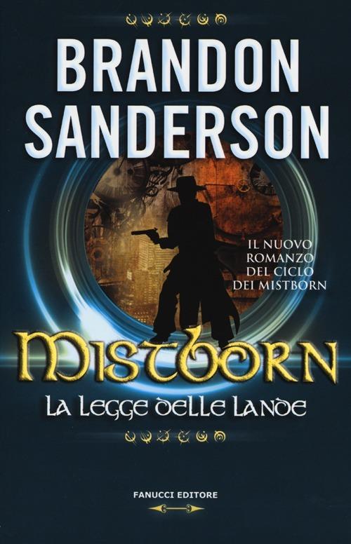 La legge delle lande. Mistborn - Brandon Sanderson - copertina