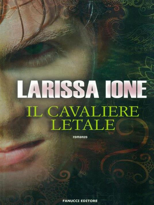 Il cavaliere letale. I cavalieri della libertà - Larissa Ione - 4