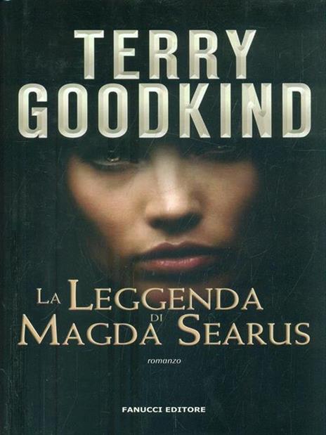 La leggenda di Magda Searus. Richard e Kahlan - Terry Goodkind - 6