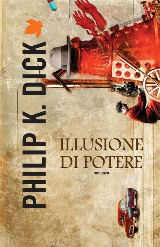 Illusione di potere - Philip K. Dick,Maurizio Nati - ebook