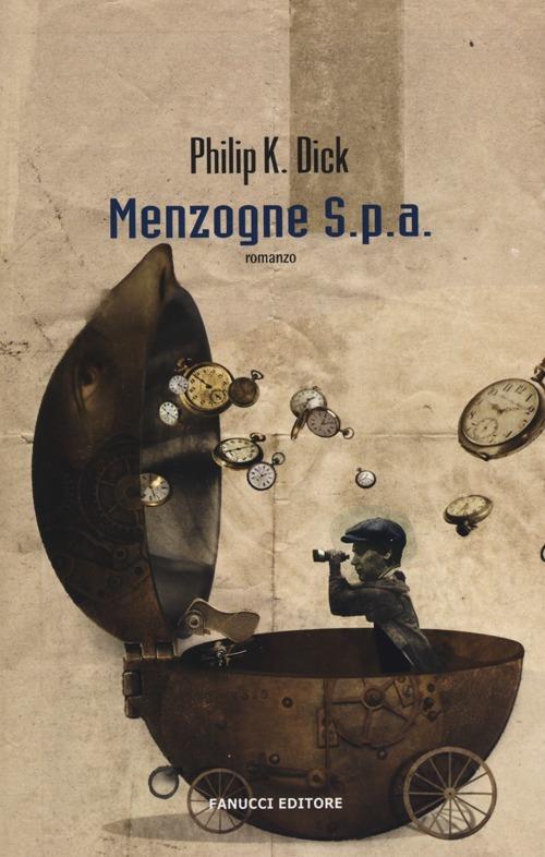 Menzogne S.p.a. - Philip K. Dick - copertina