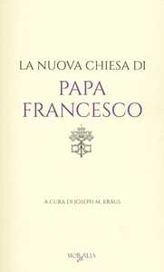 La nuova chiesa di papa Francesco