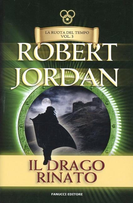 Il drago rinato. La ruota del tempo. Vol. 3 - Robert Jordan - copertina