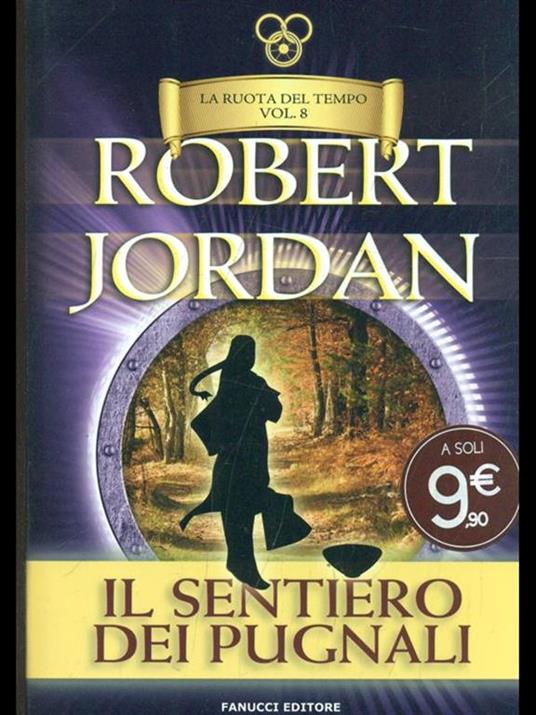 Il sentiero dei pugnali. La ruota del tempo. Vol. 8 - Robert Jordan - 3