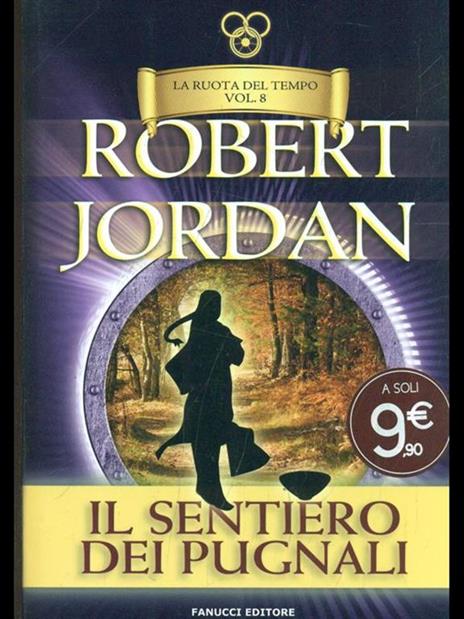 Il sentiero dei pugnali. La ruota del tempo. Vol. 8 - Robert Jordan - copertina