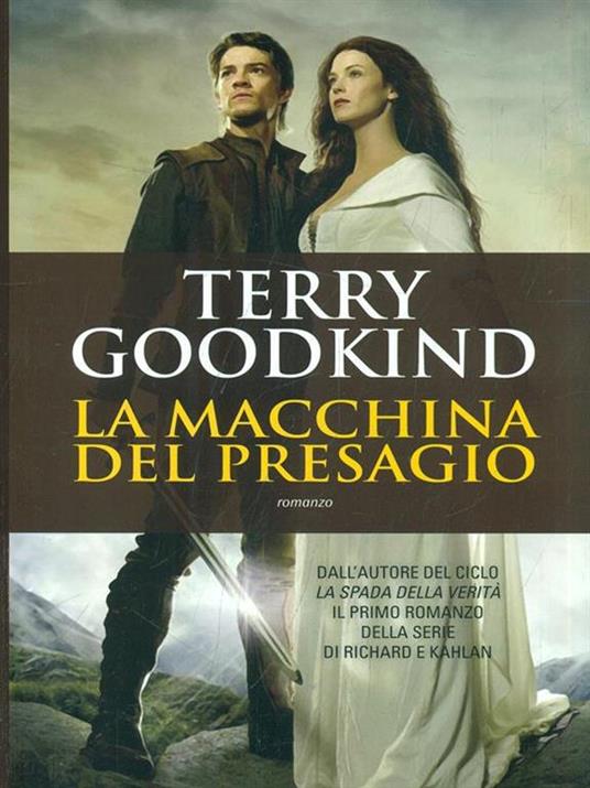 La macchina del presagio. Richard e Kahlan - Terry Goodkind - 5