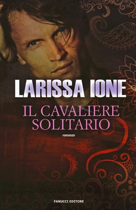 Il cavaliere solitario. I cavalieri della libertà - Larissa Ione - copertina