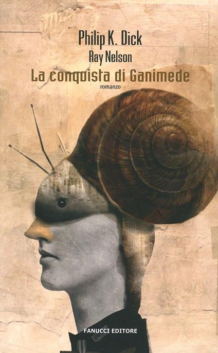 La conquista di Ganimede - Philip K. Dick,Ray Nelson - copertina