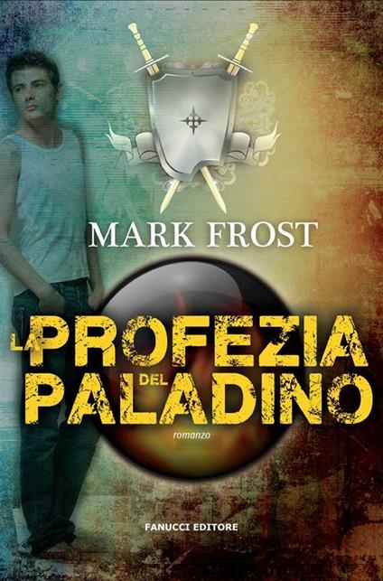 La profezia del paladino - Mark Frost,S. Romano - ebook