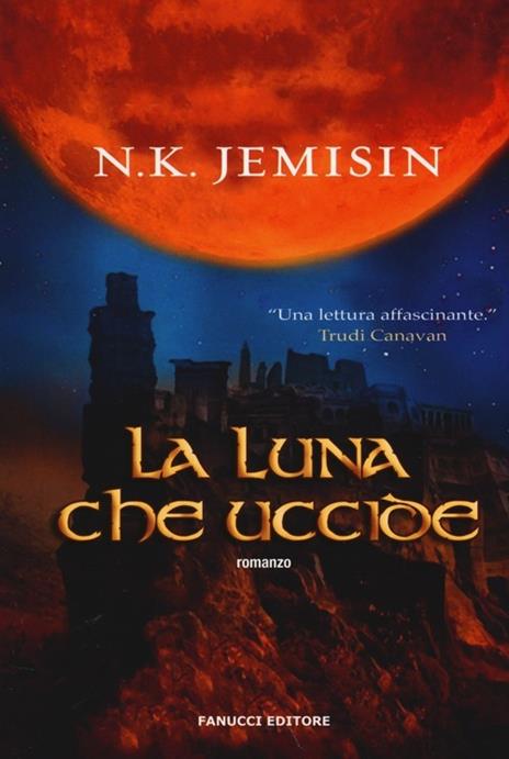 La luna che uccide - N. K. Jemisin - 2