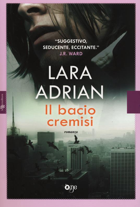 Il bacio cremisi - Lara Adrian - 3