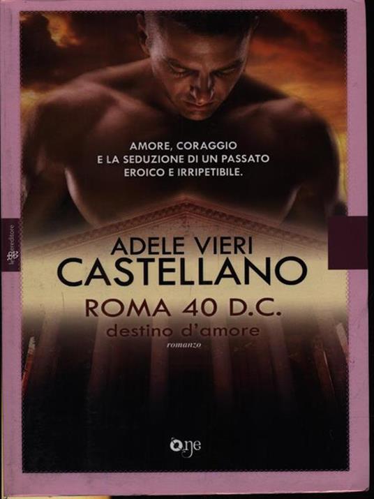 Roma 40 d.C. Destino d'amore - Adele Vieri Castellano - 3