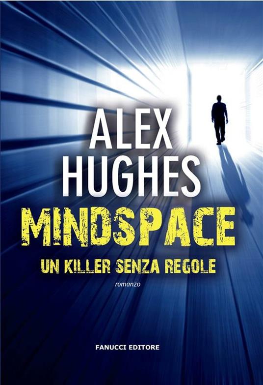 Mindspace. Un killer senza regole - Alex Hughes,Caterina Chiappa - ebook