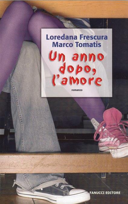 Un anno dopo, l'amore - Loredana Frescura,Marco Tomatis - ebook