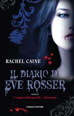Il diario di Eve Rosser. I vampiri di Morganville. Vol. 1