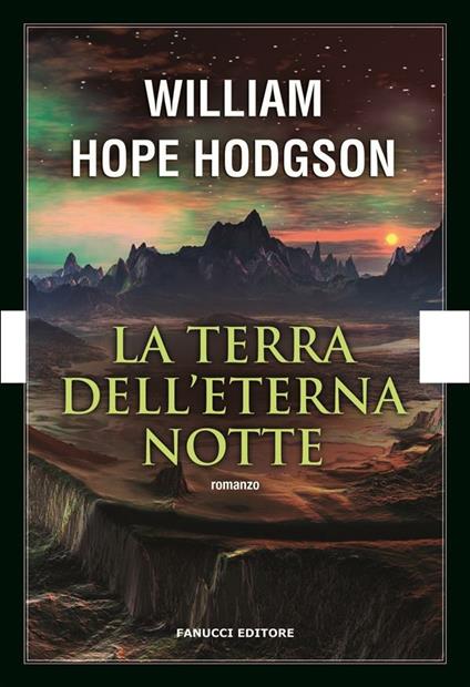 La terra dell'eterna notte - William Hope Hodgson,Ornella Ranieri Davide - ebook