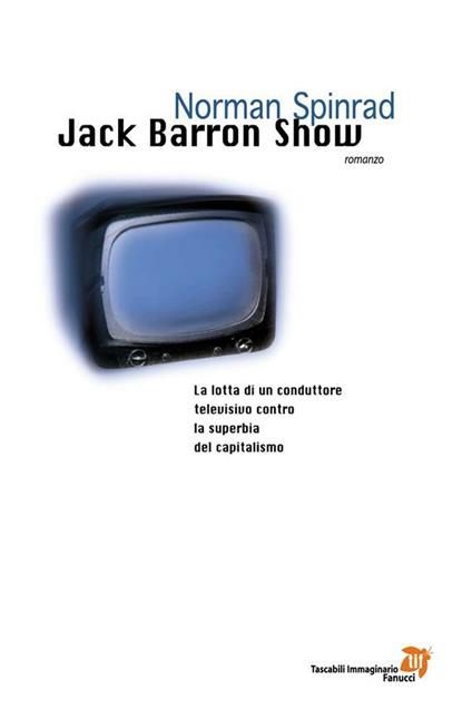 Jack Barron Show - Norman Spinrad,Giancarlo De Vero - ebook