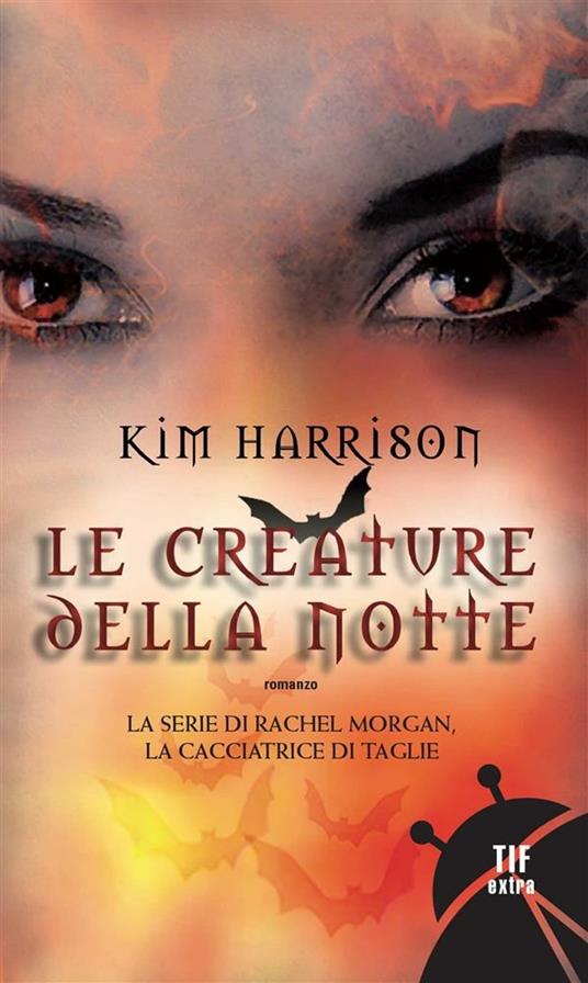 Le creature della notte - Kim Harrison,S. Quadrelli - ebook