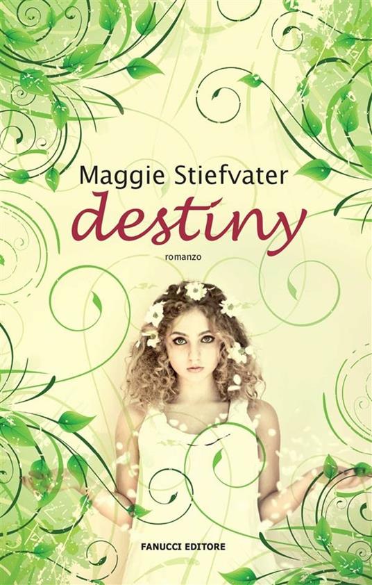 Destiny - Maggie Stiefvater,A. Malcangi - ebook