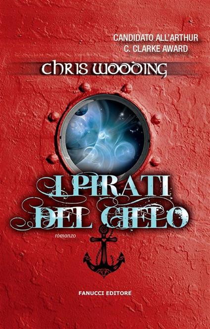 I pirati del cielo - Chris Wooding,Stefano A. Cresti - ebook