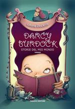 Darcy Burdock. Storie del mio mondo