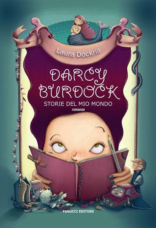 Darcy Burdock. Storie del mio mondo - Laura Dockrill,F. Cassoni - ebook