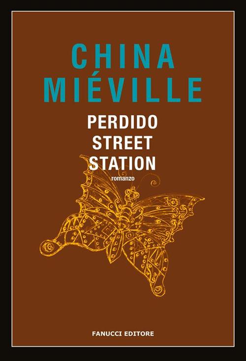 Perdido Street Station - China Miéville,Elisa Clelia Villa - ebook