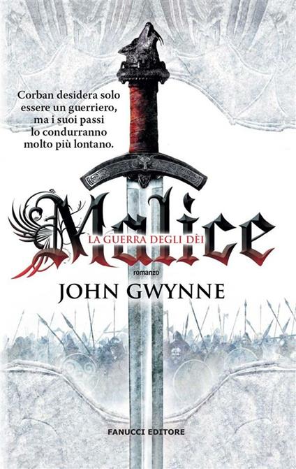 Malice. La guerra degli dei. La fede e l'inganno. Vol. 1 - John Gwynne,Stefano A. Cresti - ebook