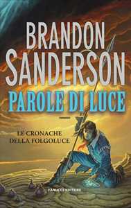 Libro Parole di luce. Le cronache della Folgoluce. Vol. 2 Brandon Sanderson