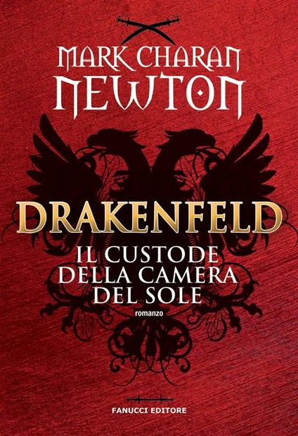 Drakenfeld. Il custode della camera del sole - Mark Charan Newton,Stefano A. Cresti - ebook