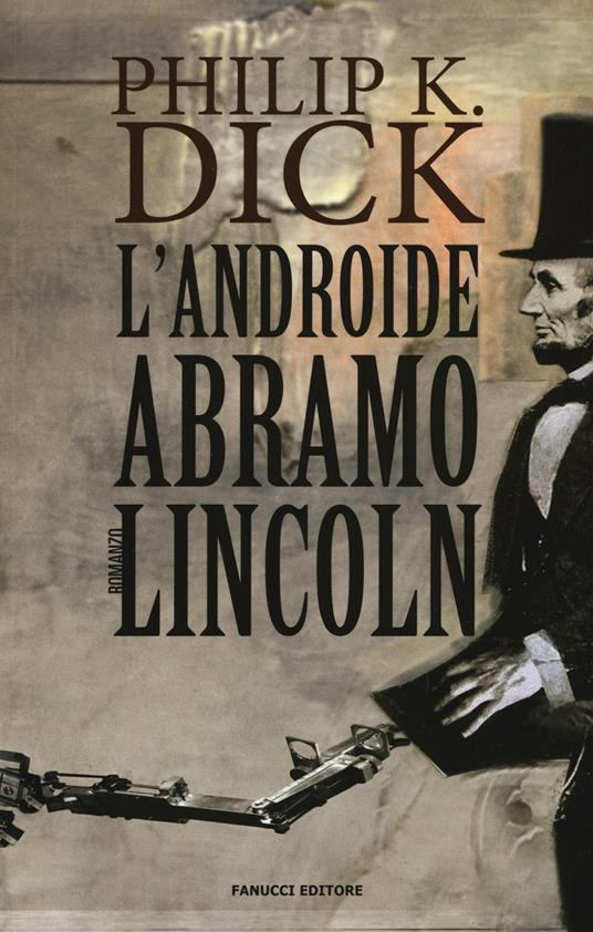 L'androide Abramo Lincoln - Philip K. Dick - 2