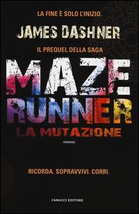 La mutazione. Maze Runner. Prequel. Vol. 1 - James Dashner - copertina