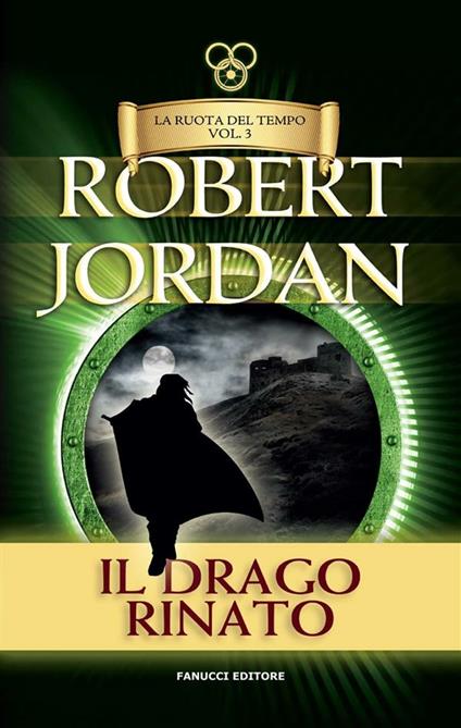 Il drago rinato. La ruota del tempo. Vol. 3 - Robert Jordan - ebook