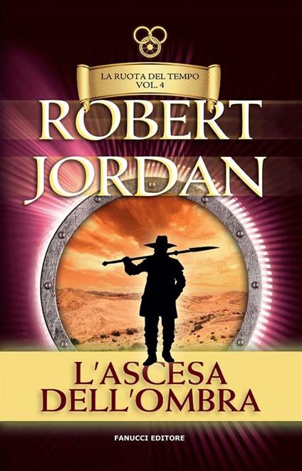 L' ascesa dell'ombra. La ruota del tempo. Vol. 4 - Robert Jordan - ebook