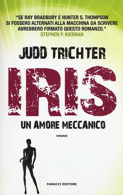 Iris. Un amore meccanico - Judd Trichter - copertina