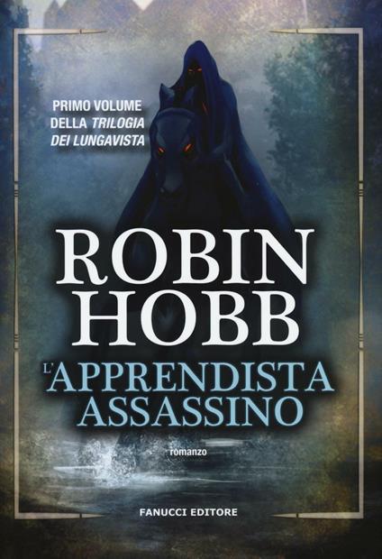 L'apprendista assassino. Trilogia dei Lungavista. Vol. 1 - Robin Hobb - copertina