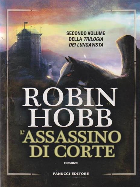 L'assassino di corte. Trilogia dei Lungavista. Vol. 2 - Robin Hobb - copertina