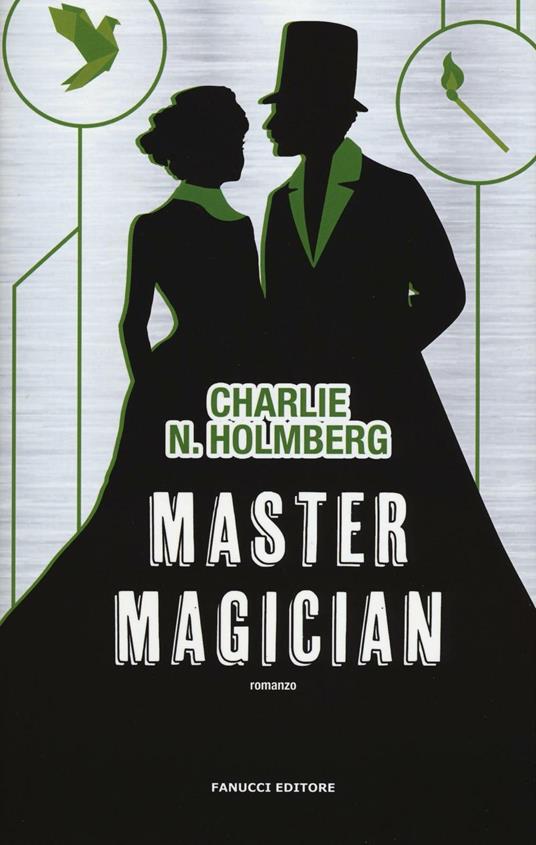 Master magician - Charlie N. Holmberg - copertina