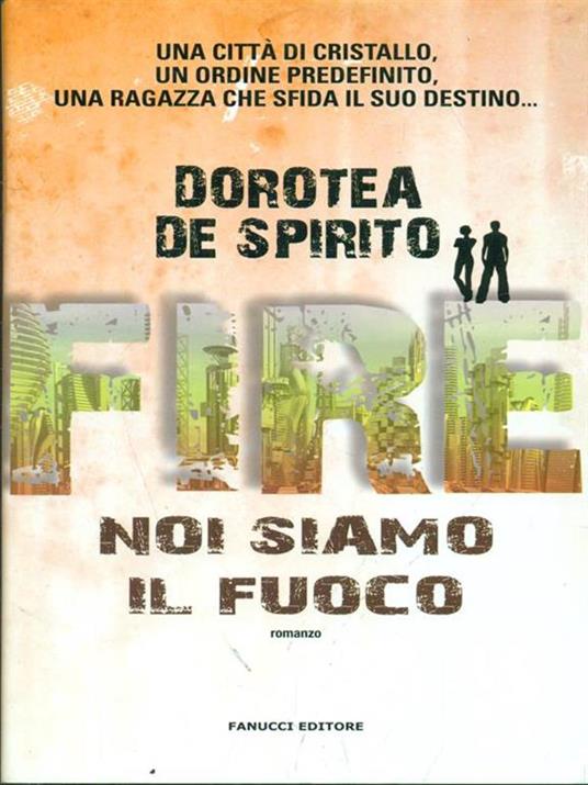 Fire. Noi siamo il fuoco - Dorotea De Spirito - 4