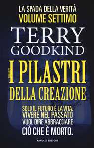 I pilastri della creazione. La spada della verità. Vol. 7