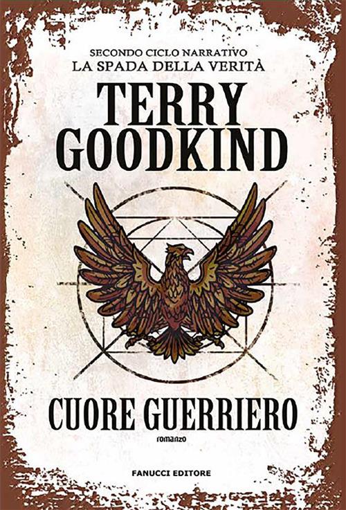 Cuore guerriero. Richard e Kahlan. La spada della verità. Secondo ciclo narrativo - Terry Goodkind,Gabriele Giorgi - ebook