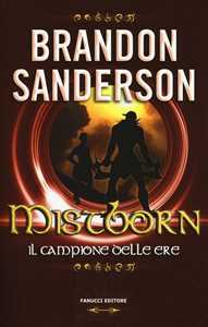 Il campione delle ere. Mistborn. Vol. 3